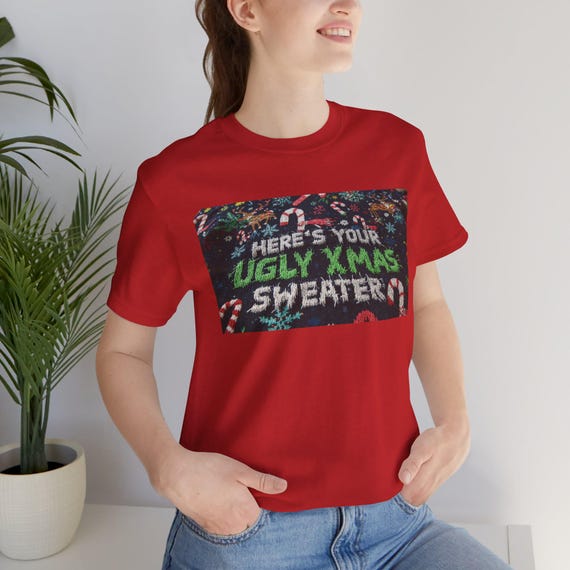 Ugly Christmas Sweater Tee, Funny Xmas Party Shirt