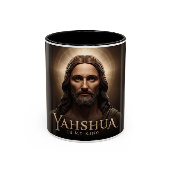 Yahshua Is My King Coffee Mug | Accent 11oz 15oz| Jesus Mug for Christians