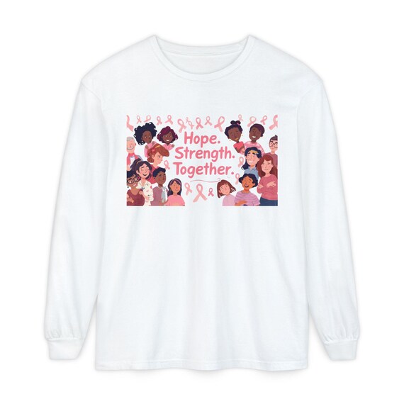 Hope Strength Together long sleeve tee | Breast Cancer Awareness| Unisex Gift Tee