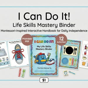 May include: A vibrant "I Can Do It!" Life Skills Mastery Binder, featuring a cartoon backpack and shoe. This Montessori-inspired interactive handbook for daily independence includes 12 activities. The cover displays "My Life Skills Mastery Binder".