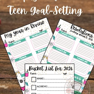 May include: Three pages of 2026 Teen Goal-Setting worksheets. The pages have a pink and teal color scheme with fill-in-the-blank sections for resolutions, bucket lists, and reviewing the year. The text includes "My year in Review" and "Resolutions".