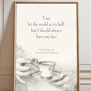 Dostoevsky Notes from Underground Print – Literary Tea Quote (Digital Download)