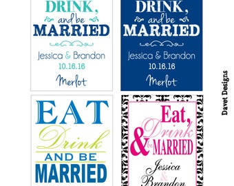 126 - 2 x 2.67 inch Eat, Drink and Be MARRIED Custom Wedding Mini Wine Bottle / Rectangle Waterproof Labels - hundreds more to choose from