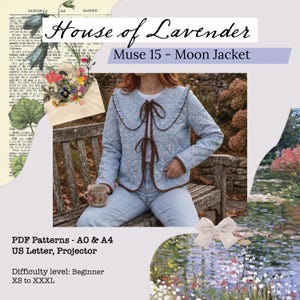May include: A light blue quilted jacket featuring a large rounded collar with brown trim, long sleeves, and two brown ribbon ties at the front. The text House of Lavender, Muse 15 - Moon Jacket, PDF Patterns - A0 & A4, US Letter, Projector, and Difficulty level: Beginner XS to XXXL is visible.