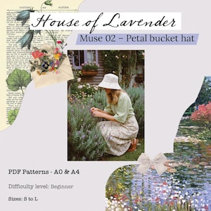 May include: The image features a woman wearing a white petal bucket hat, tending to lavender plants. The text "House of Lavender" and "Muse 02 - Petal bucket hat" are displayed. Additional text includes "PDF Patterns - A0 & A4", "Difficulty level: Beginner", and "Sizes: S to L".