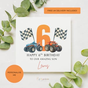 May include: A birthday card with a large orange number 6, two monster trucks, and checkered flags. The card reads "HAPPY 6th BIRTHDAY TO OUR AMAZING SON Lewis". A circular button says "PERSONALISE ME".