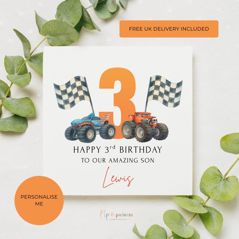 May include: A birthday card with a white background features a large orange number 3, two monster trucks, and checkered flags. The text reads "HAPPY 3rd BIRTHDAY TO OUR AMAZING SON Lewis". An orange circle says "PERSONALISE ME".