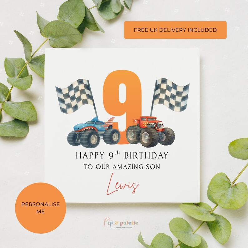 May include: A birthday card with a large orange number 9, two monster trucks, and checkered flags. The card reads "HAPPY 9th BIRTHDAY TO OUR AMAZING SON Lewis". An orange circle says "PERSONALISE ME".