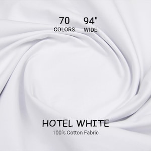 Puede incluir: Tela blanca de algodón con el texto "HOTEL WHITE" y "100% Cotton Fabric". La tela tiene 94 pulgadas (238.76 cm) de ancho. También incluye el texto "70 COLORS".