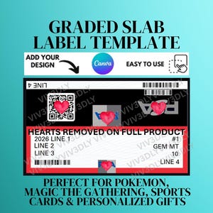 May include: A Graded Slab Label Template with the text "GRADED SLAB LABEL TEMPLATE". The label includes the text "ADD YOUR DESIGN", "Canva", and "EASY TO USE". The label has a black and red design with hearts.