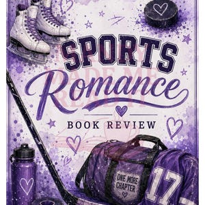 May include: A purple-themed graphic featuring ice skates, a hockey stick, a puck, a water bottle, and a sports bag with the text 'SPORTS ROMANCE BOOK REVIEW' and 'ONE MORE CHAPTER' printed on it. The design includes heart and star accents.