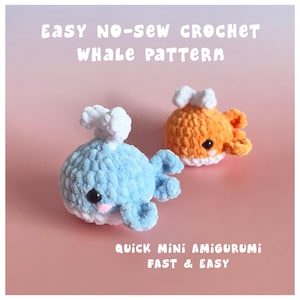 May include: Two small plush whale toys made of soft yarn, one light blue and one orange, both featuring white spouts, black eyes, and pink cheeks. The text reads: EASY NO-SEW CROCHET WHALE PATTERN and QUICK MINI AMIGURUMI FAST & EASY.