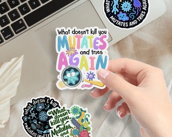 What Doesn’t Kill You Mutates Sticker | Funny Science Humor Microbiology, Epidemiology Public Health Fans