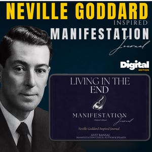 May include: Image features a black and white portrait of Neville Goddard next to a digital journal. The journal cover is dark blue with white text that reads "LIVING IN THE END" and "MANIFESTATION Journal". The words "NEVILLE GODDARD INSPIRED" are at the top.