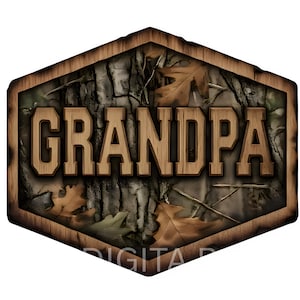 May include: Wooden sign with the word "GRANDPA" in a bold, wooden font. The background features a camouflage pattern with leaves and tree bark. The sign has a dark brown wooden border.