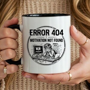 Funny Coding Mug – Error 404 Motivation Not Found, Programmer Mug, Tech Humor Gift, Developer Coffee Mug, IT Gift, Geek Funny Mug