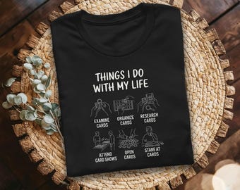 Funny Hobby T Shirt: Things I Do With My Life Design, Witty Card Collector Graphic | Casual Cotton, Relaxed Fit | Gift Idea