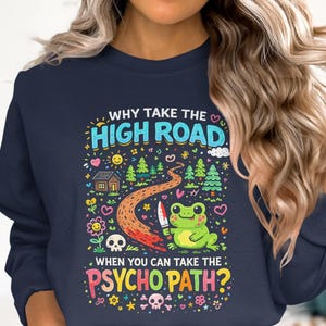 Funny Frog Sweatshirt, High Road or Psycho Path Pullover, Cute Frog Hoodie, Funny Graphic Sweatshirt Gift, Frog Lover Sweater