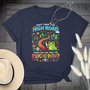 Funny Frog T-Shirt, Take The Psycho Path Quote Tee, Unisex Graphic Shirt, Unique Gift Idea, Dark Humor Top, Novelty Clothing for Adults