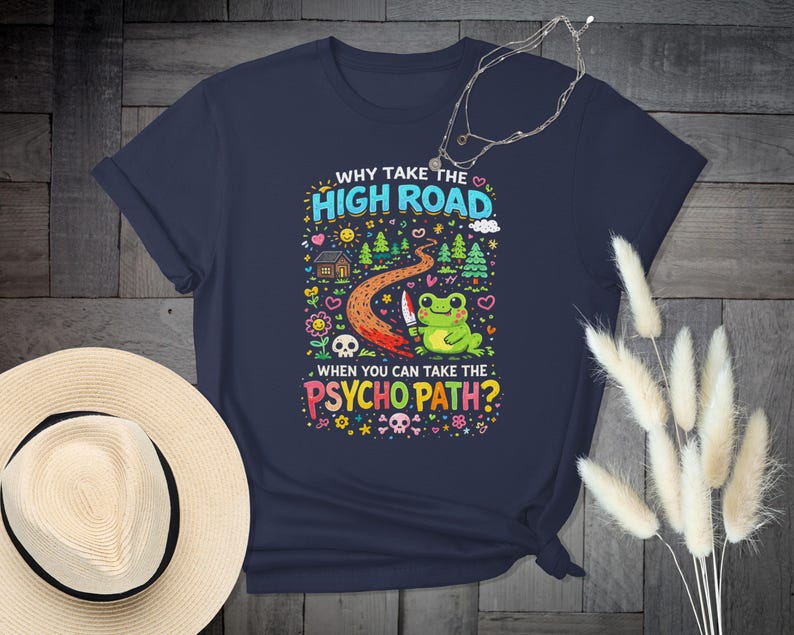 Funny Frog T-Shirt, Take The Psycho Path Quote Tee, Unisex Graphic Shirt, Unique Gift Idea, Dark Humor Top, Novelty Clothing for Adults