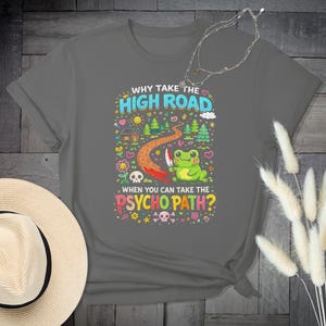 Funny Frog Psycho Path T-shirt, Humor Tee, High Road Graphic Shirt, Cute Frog Design, Gifts for Friends, Casual Unisex Graphic Tee