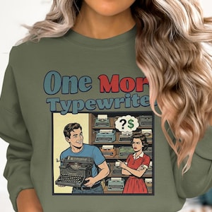 One More Typewriter Sweatshirt, Vintage Graphic Sweatshirt, Retro Comic Art Sweatshirt, Funny Typing Gift Sweater, Unisex Crewneck