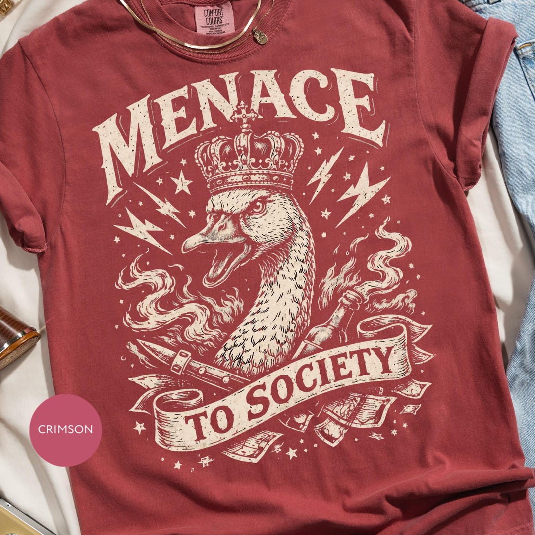 Menace to Society T-shirt, Crowned Goose Shirt, Edgy Duck Tee, Funny ...