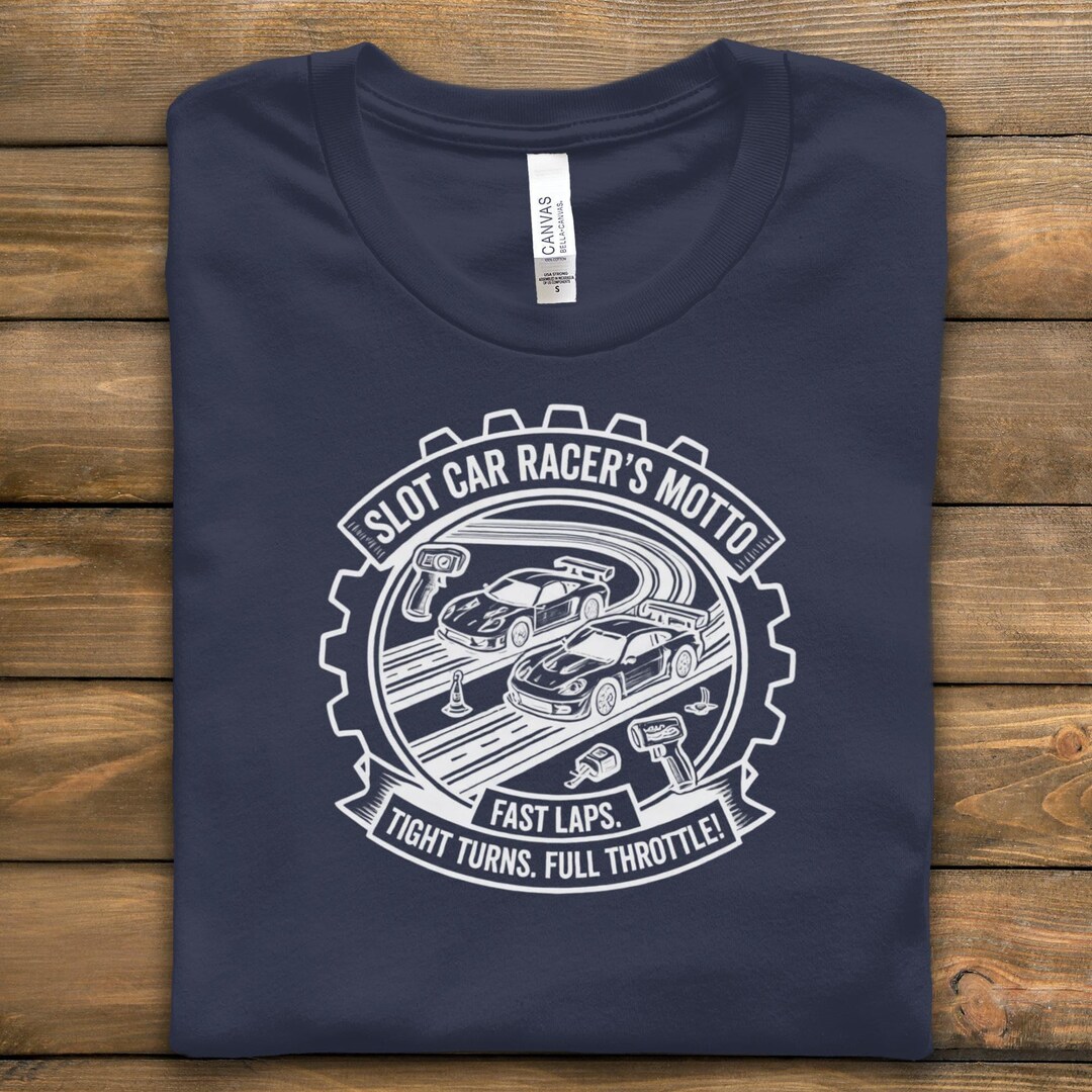 Slot Car Racing T-shirt, Racer's Motto, Go Kart T-shirt, Tight Turns ...