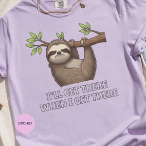 Sarcastic Sloth T - Funny Grumpy Animal Shirt - Lazy Sloth Design, Slow Living Humor, Casual Wear