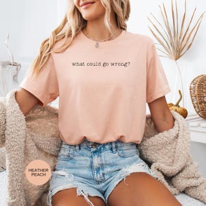 What Could Go Wrong Sarcastic Tee: Maroon Graphic Shirt, Vintage Washed Humor | Soft Fabric, Relaxed Fit, Express Yourself image 7