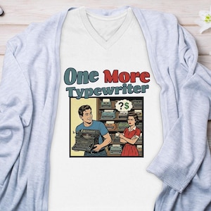One More Typewriter Graphic Tee, Retro Style Shirt, Vintage Comic Print T-Shirt, Fun Casual Wear, Unique Graphic Top, Gift Idea