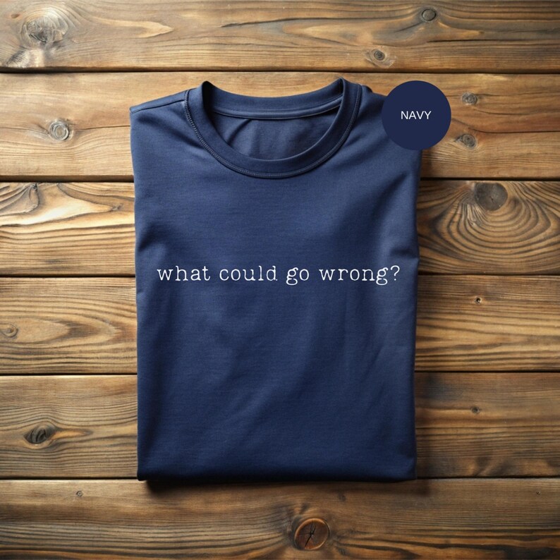 What Could Go Wrong Sarcastic Tee: Maroon Graphic Shirt, Vintage Washed Humor | Soft Fabric, Relaxed Fit, Express Yourself image 3