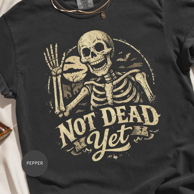 Not Dead Yet Skeleton Shirt, Funny Halloween TShirt, Spooky Skull Design, Vintage Goth Bats, Creepy Humorous Grunge Aesthetic Apparel, Dark