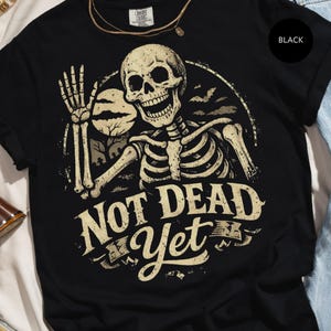 Not Dead Yet Skeleton, Halloween Spooky Skull, Vintage Distressed Graveyard, Funny Gothic Bats Moon, Creepy Macabre Design
Not Dead Yet
