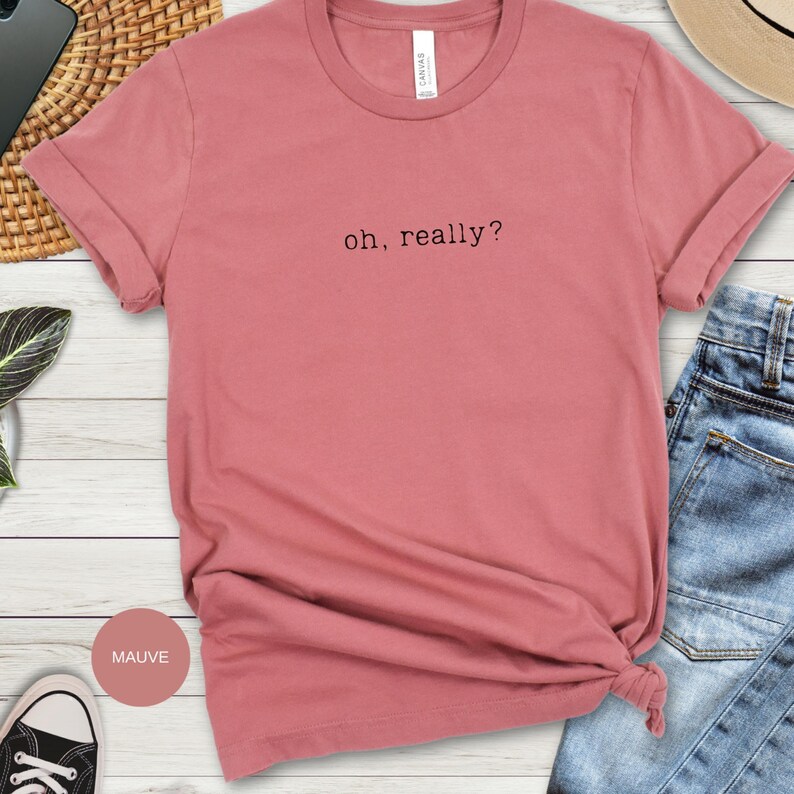 Camiseta con frase sarcástica "Oh Really": humor ingenioso, estilo informal, ajuste cómodo, idea de regalo imagen 4
