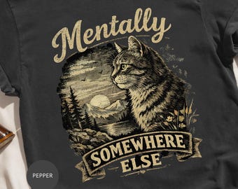 Mentally Somewhere Else T-Shirt, Vintage Cat Nature Scene Tee, Tabby Cat Mountain Lake Forest, Wildlife Sunset Aesthetic Apparel, Feline