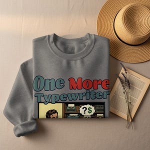 Funny Graphic Sweater, One More Typewriter Sweatshirt, Retro Style Sweatshirt, Unisex Long Sleeve Top, Vintage Inspired Shirt