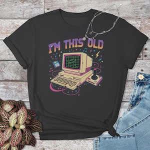 Camiseta retro de ordenador, divertida "Soy este viejo", nostálgica, para gamers, vintage, geek, nerd, de los 80 y 90.