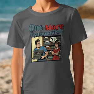 One More Typewriter Graphic Tee, Retro Comic Style Shirt, Funny Vintage Typeologist TShirt, Gift for Writers, Novelty Unisex Top