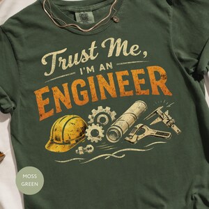 Trust Me I'm an Engineer T-Shirt, Funny Engineering Gift, STEM Grad Shirt, Mechanical Engineer Dad Present, Industrial Work Tee