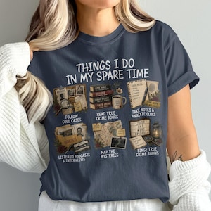 True Crime Shirt, Things I Do In My Spare Time Cold Case Graphic
