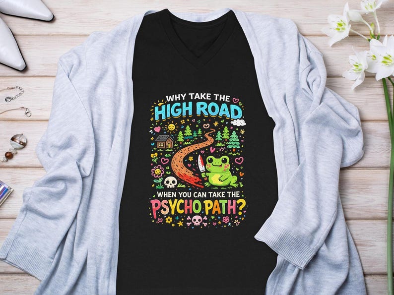Funny Psycho Path Shirt, Humorous Frog Tee, High Road Joke T-Shirt, Cute Casual Graphic Tee, Fun Quote Shirt, Unique Gift Idea