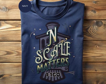 N Scale Matters T-Shirt - Model Railroad Hobbyist Apparel - Train Lover Shirt, Miniature Trains, Scale Model Style