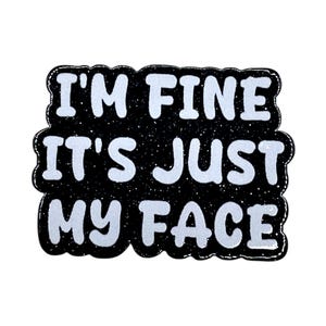 Just My Face Acrylic Flatback – Sarcastic Saying