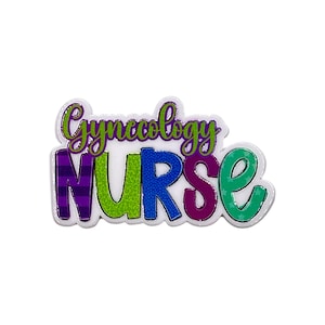 May include: A white badge with the words "Gynecology NURSE" in a colorful, playful font. The word "Gynecology" is in green and purple, while "NURSE" is in green, blue, and purple. The badge has a white border.
