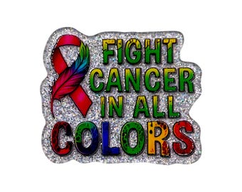 Fight Cancer In All Colors Acrylic Flatback – Cancer Awareness Ribbon