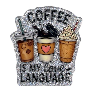 Coffee Lover Acrylic Flatback – Coffee Is My Love Language