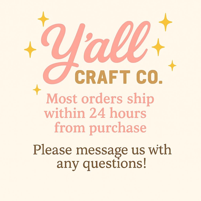 K&ouml;nnte beinhalten: Grafik mit dem Text "Y'all CRAFT CO." in rosa- und goldfarbenen Buchstaben, mit Sternen. Der Text darunter lautet: "Die meisten Bestellungen werden innerhalb von 24 Stunden nach dem Kauf versandt. Bitte senden Sie uns bei Fragen eine Nachricht!"