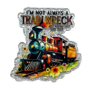 Train Wreck Quote Acrylic Flatback