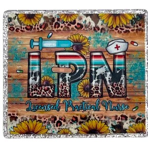 May include: Square badge with a silver glitter border. The design features the letters "LPN" in a turquoise, black, and red color scheme, with a bandage and a syringe. The background has sunflowers and the words "Licensed Practical Nurse".